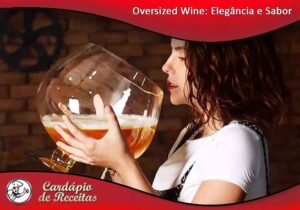 Oversized Wine: Elegância e Sabor